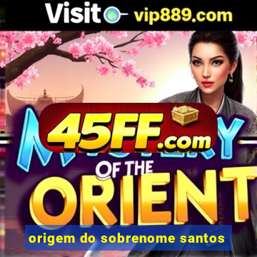 origem do sobrenome santos